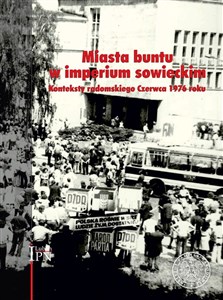 Bild von Miasta buntu w imperium sowieckim Konteksty radomskiego Czerwca 1976 roku.