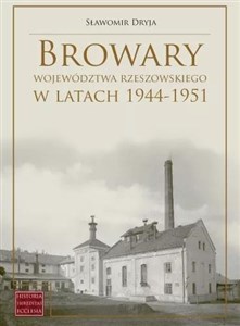 Obrazek Browary województwa rzeszowskiego w latach 1944-1951