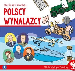 Obrazek Polscy wynalazcy. Klub małego patrioty