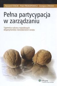 Obrazek Pełna partycypacja w zarządzaniu Tajemnica sukcesu największych eksperymentów menedżerskich świata