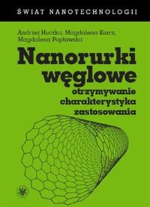 Bild von Nanorurki węglowe Otrzymywanie, charakterystyka, zastosowania