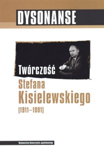 Bild von Dysonanse Twórczość Stefana Kisielewskiego 1911-1991