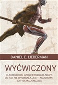 Polska książka : Wyćwiczony... - Daniel E. Lieberman