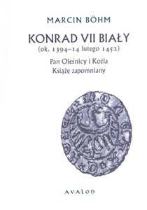 Bild von Konrad VII Biały ok. 1394-14 lutego 1452 Pan Oleśnicy i Koźla Książę zapomniany