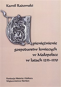 Obrazek Upieniężnienie gospodarstw kmiecych w Małopolsce w latach 1253-1370