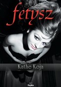 Fetysz - Kathe Koja -  Książka z wysyłką do Niemiec 