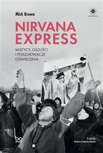 Obrazek Nirvana Express. Mistycy, oszuści i poszukiwacze oświecenia