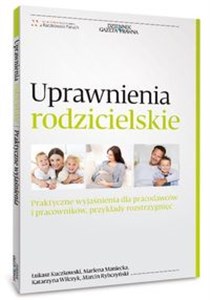 Bild von Uprawnienia rodzicielskie Praktyczne wyjaśnienia dla pracodawców i pracowników, przykłady rozstrygnięć