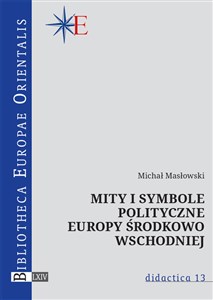 Obrazek Mity i symbole polityczne Europy środkowo-wschodniej
