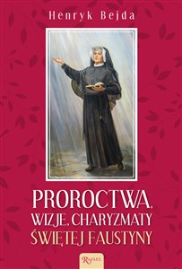 Bild von Proroctwa Wizje Charyzmaty świętej Faustyny