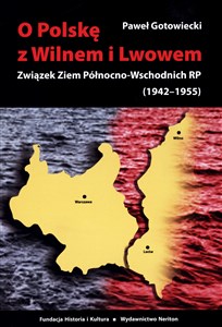 Bild von O Polskę z Wilnem i Lwowem Związek Ziem Północno-Wschodnich RP (1942-1955)