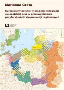 Bild von Euroregiony polskie w procesie integracji europejskiej oraz w przezwyciężaniu peryferyjności i dysproporcji regionalnych