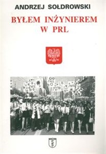 Obrazek Byłem inżynierem w PRL