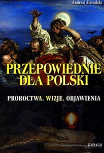 Obrazek Przepowiednie dla Polski Proroctwa, wizje, objawienia