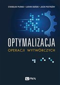 Optymaliza... - Stanisław Płonka, Ludwik Ogiński, Jacek Postrożny -  polnische Bücher