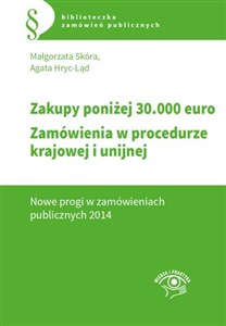 Bild von Zakupy poniżej 30 000 euro Zamówienia w procedurze krajowej i unijnej. Nowe progi w zamówieniach publicznych 2014
