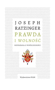 Obrazek Prawda i wolność Rozważania o współczesności