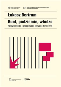 Bild von Bunt, podziemie, władza Polscy komuniści i ich socjalizacja polityczna do roku 1956