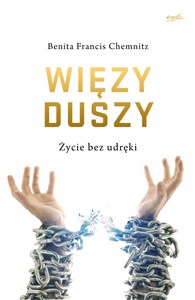 Obrazek Więzy duszy Życie bez udręki