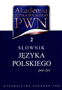 Obrazek Akademia języka polskiego. Tom 2. Słownik języka polskiego (poc-żyz)