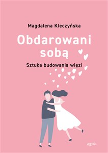 Bild von Obdarowani sobą Sztuka budowania więzi