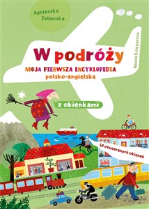 Bild von W podróży Moja pierwsza encyklopedia polsko-angielska z okienkami
