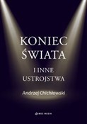 Polska książka : Koniec świ... - Andrzej Chichłowski