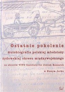 Bild von Ostatnie pokolenie Autobiografie polskiej młodzieży żydowskiej z okresu międzywojennego