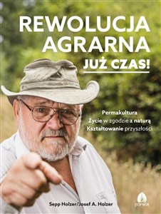 Obrazek Rewolucja agrarna Już czas! Permakultura, Życie w zgodzie z naturą, Kształtowanie przyszłości