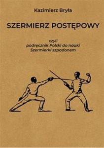 Obrazek Szermierz postępowy czyli podręcznik polski do nauki szermierki szpadonem
