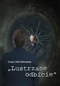 Polska książka : Lustrzane ... - Łucja Lidia Dohrmann