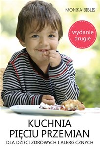 Bild von Kuchnia pięciu przemian dla dzieci zdrowych i alergicznych