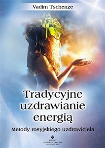 Bild von Tradycyjne uzdrawianie energią Metody rosyjskiego uzdrowiciela