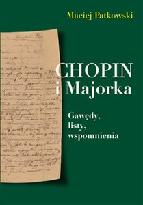 Bild von Chopin i Majorka Gawędy, listy, wspomnienia