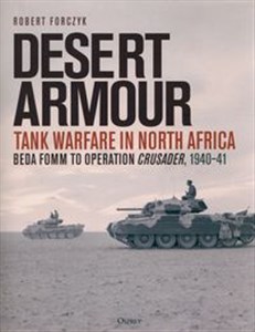 Bild von Desert Armour Tank Warfare in North Africa: Beda Fomm to Operation Crusader, 1940–41