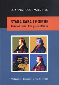 Bild von Stara baba i Goethe Doświadczenie i transgresja starości