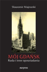 Bild von Mój Gdańsk. Ruda i inne opowiadania