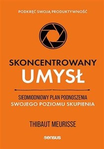 Bild von Skoncentrowany umysł. Siedmiodniowy plan podnoszenia swojego poziomu skupienia. Podkręć swoją produktywność