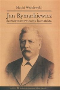 Obrazek Jan Rymarkiewicz dziewiętnastowieczny humanista