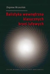 Obrazek Balistyka wewnętrzna klasycznych broni lufowych