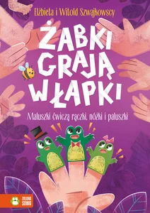 Obrazek Żabki grają w łapki Maluszki ćwiczą rączki nóżki i paluszki