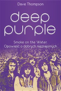 Bild von Deep Purple Smoke on the Water Opowieść o dobrych nieznajomych