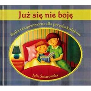 Obrazek Już się nie boję Bajki terapeutyczne dla przedszkolaków