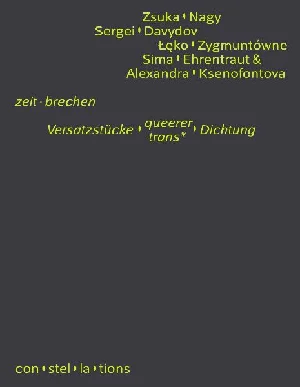 Obrazek ZEIT · BRECHEN - VERSATZSTÜCKE QUEERER / TRANS* DICHTUNG