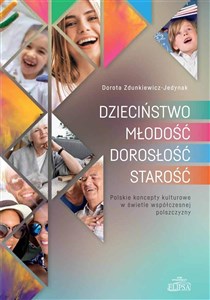 Obrazek Dzieciństwo Młodość Dorosłość Starość Polskie koncepty kulturowe w świetle współczesnej polszczyzny