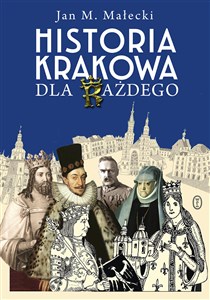 Obrazek Historia Krakowa dla każdego