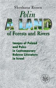 Bild von Polin A Land of Forests and Rivers. Images of Poland and Poles in Contemporary Hebrew Literature i