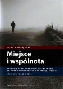 Bild von Miejsce i wspólnota Poczucie wspólnotowości mieszkańców północno-wschodniego pogranicza Polski. Studium pedagogiczne