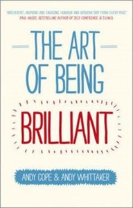 Bild von The Art of Being Brilliant Transform Your Life By Doing What Works for You