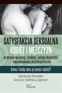 Bild von Satysfakcja seksualna kobiet i mężczyzn w okresie wczesnej, średniej i późnej dorosłości – uwarunkowania psychospołeczne. Komu i kiedy seks przynosi radość?